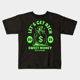 Sweet Money - Let’s Get Rich Kids T-Shirt